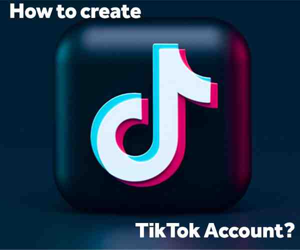 How to Create a TikTok Account: Complete Guide